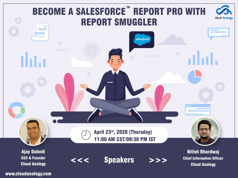 Cloud Analogy Announces Webinar On Report Smuggler-The Game Changer Of Salesforce Reports